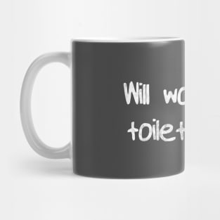 Will Work for Toilet Paper Mug